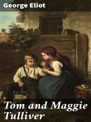 cover image of Tom and Maggie Tulliver